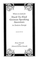 Where to Look for Hard-To-Find German-Speaking Ancestors in Eastern Europe
