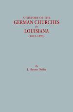 A History of the German Churches in Louisiana (1823-1893). German-American Tricentennial, 1683-1983