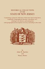 A   Historical Collections of the State of New Jersey, Containing a General Collection of the Most Interesting Facts, Traditions, Biographical Sketche