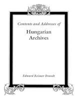 Contents and Addresses of Hungarian Archives