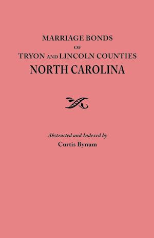 Marriage Bonds of Tryon and Lincoln Counties, North Carolina