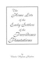 Home Lots of the Early Settlers of the Providence Plantations