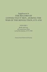 Supplement to the Records of Connecticut Men During the War of the Revolution, 1775-1783. Volume I