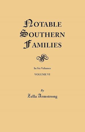 Notable Southern Families. Volume VI