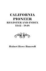 California Pioneer Register and Index, 1542-1848,