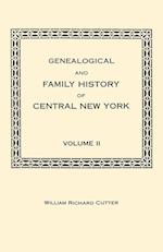 Genealogical and Family History of Central New York. A Record of the Achievements of Her People in the Making of a Commonwealth and the Building of a Nation. Volume II