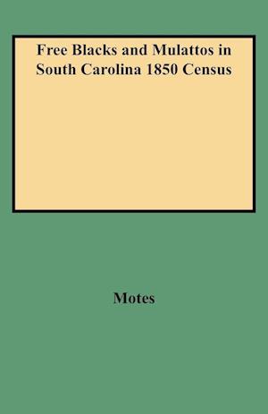 Free Blacks and Mulattos in South Carolina 1850 Census