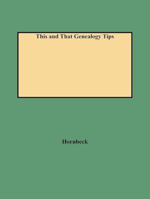 This and That Genealogy Tips