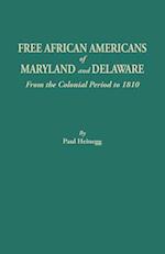 Free African Americans of Maryland and Delaware, from the Colonial Period to 1810