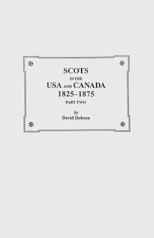 Scots in the USA and Canada, 1825-1875. Part Two