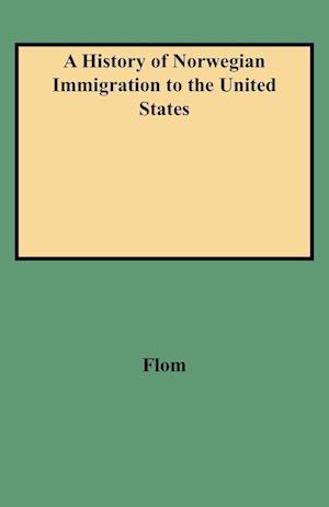 A History of Norwegian Immigration to the United States