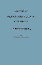 A History of Pleasants County, West Virginia