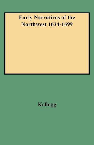 Early Narratives of the Northwest 1634-1699