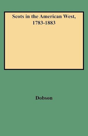 Scots in the American West, 1783-1883