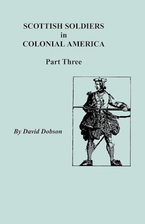 Scottish Soldiers in Colonial America, Part Three