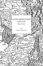 Scots-Irish Links, 1575-1725. Part Four