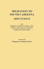 Migration to South Carolina - 1850 Census from England, Scotland, Germany, Italy, France, Spain, Russia, Denmark, Sweden, and Switzerland