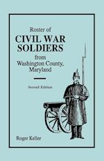 Roster of Civil War Soldiers from Washington County, Maryland. Second Edition