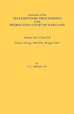 Abstracts of the Testamentary Proceedings of the Prerogative Court of Maryland, Vol. XX