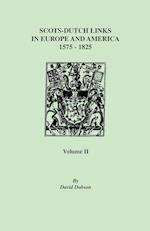 Scots-Dutch Links, 1575-1825. Volume II