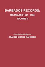 Barbados Records. Marriages, 1643-1800: Volume II. Includes Index to both Volumes I & II 