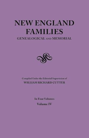 New England Families. Genealogical and Memorial. 1913 Edition. In Four Volumes. Volume IV
