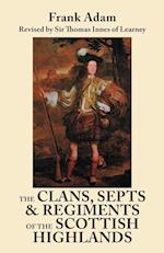 The Clans, Septs, and Regiments of the Scottish Highlands. Eighth Edition