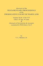 Abstracts of the Testamentary Proceedings of the Prerogative Court of Maryland. Volume XLII