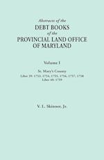 Abstracts of the Debt Books of the Provincial Land Office of Maryland. Volume I, St. Mary's County. Liber 39