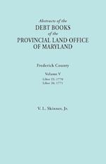 Abstracts of the Debt Books of the Provincial Land Office of Maryland. Frederick County, Volume V