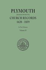 Plymouth Church Records, 1620-1859 [Massachusetts]. In Two Volumes. Volume II