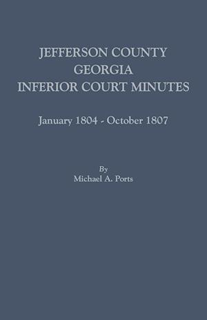 Jefferson County, Georgia, Inferior Court Minutes, January 1804-October 1807