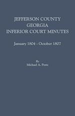 Jefferson County, Georgia, Inferior Court Minutes, January 1804-October 1807
