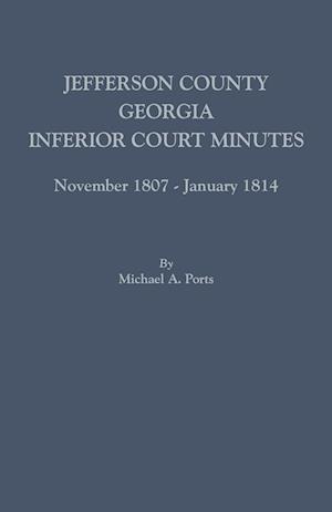 Jefferson County, Georgia, Inferior Court Minutes, November 1807-January 1814