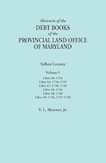 Abstracts of the Debt Books of the Provincial Land Office of Maryland. Talbot County, Volume I. Liber 46