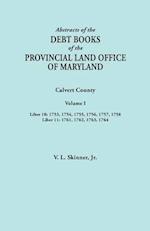 Abstracts of the Debt Books of the Provincial Land Office of Maryland. Calvert County, Volume I. Liber 10