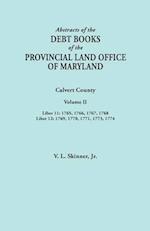 Abstracts of  the Debt Books of the Provincial Land Office of Maryland. Calvert County, Volume II. Liber 11