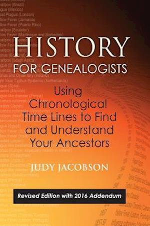 History for Genealogists, Using Chronological TIme Lines to Find and Understand Your Ancestors