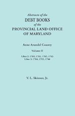 Abstracts of the Debt Books of the Provincial Land Office of Maryland. Anne Arundel County, Volume II. Liber 2