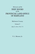 Abstracts of the Debt Books of the Provincial Land Office of Maryland. Baltimore County, Volume V.  Liber 9