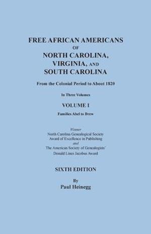 Free African Americans of North Carolina, Virginia, and South Carolina from the Colonial Period to About 1820. SIXTH EDITION in three volumes. VOLUME