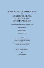 Free African Americans of North Carolina, Virginia, and South Carolina from the Colonial Period to About 1820. SIXTH EDITION in three volumes. VOLUME 