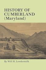 History of Cumberland (Maryland) from the Time of the Indian Town, Caiuctucuc in 1728 up to the Present Day [1878]. With maps and illustrations