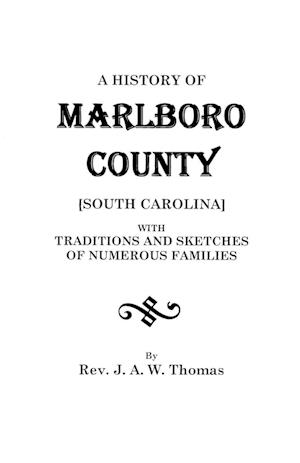 A History of Marlboro County [South Carolina].