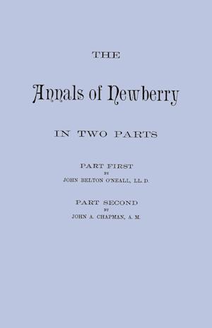 The Annals of Newberry [South Carolina]. In Two Parts [bound in one volume]
