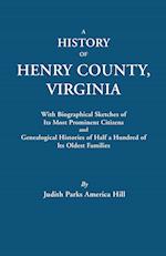 A   History of Henry County, Virginia, with Biographical Sketches of Its Most Prominent Citizens and Genealogical Histories of Half a Hundred of Its O