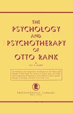 The Psychology and Psychotherapy of Otto Rank