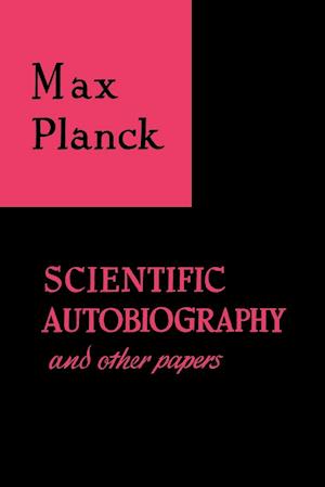 Scientific Autobiography and Other Papers