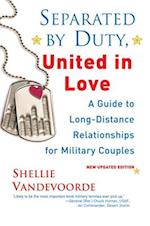 Separated by Duty, United in Love: A Guide to Long-distance Relationships for Military Couples 