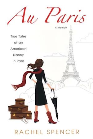 Au Paris: True Tales Of An American Nanny In Paris